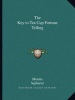 The Key to Tea Cup Fortune Telling (Paperback) - Minetta Photo