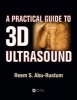 A Practical Guide to 3D Ultrasound (Paperback) - Reem S Abu Rustum Photo