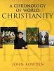 A Chronology of World Christianity (Hardcover) - John Bowden Photo