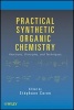 Practical Synthetic Organic Chemistry - Reactions, Principles, and Techniques (Paperback) - Stephane Caron Photo