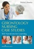 Gerontology Nursing Case Studies - 100 Narratives for Learning (Paperback) - Donna J Bowles Photo