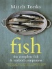 Fish - The Complete Fish and Seafood Companion (Hardcover) - Mitchell Tonks Photo