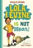 Lola Levine is Not Mean! (Paperback) - Monica Brown Photo