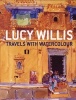 Travels with Watercolour - Techniques for Painting Anywhere (Paperback) - Lucy Willis Photo