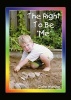 Right to be "Me" (Paperback) - Claire Helen Warden Photo