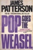 Pop Goes the Weasel (Paperback) - James Patterson Photo