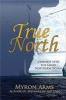 True North - Journeys into the Great Northern Ocean (Paperback) - Myron Arms Photo