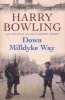 Down Milldyke Way (Paperback) - Harry Bowling Photo