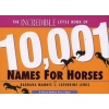 The Incredible Little Book Of 10, 001 Names For Horses (Paperback, illustrated edition) - Barbara Mannis Photo