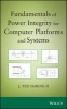 Fundamentals of Power Integrity - For Computer Platforms and Systems (Hardcover) - Joseph T Dibene Photo