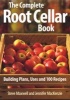 The Complete Root Cellar Book - Building Plans, Uses and 100 Recipes (Paperback) - Steve Maxwell Photo