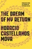 The Dream of My Return (Paperback) - Horacio Castellanos Moya Photo