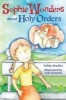 Sophie Wonders About Holy Orders (Paperback) - D Bradley Photo