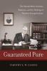 Guaranteed Pure - The Moody Bible Institute, Business, and the Making of Modern Evangelicalism (Paperback) - Timothy Gloege Photo