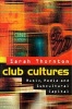 Club Cultures - Music, Media and Subcultural Capital (Paperback) - Sarah Thornton Photo