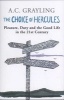 The Choice of Hercules - Pleasure, Duty and the Good Life in the 21st Century (Paperback) - A C Grayling Photo