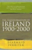 The Transformation of Ireland 1900-2000 (Paperback, Main) - Diarmaid Ferriter Photo