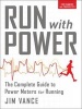 Run with Power - The Complete Guide to Power Meters for Running (Paperback) - Jim Vance Photo