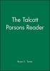 The Talcott Parsons Reader (Hardcover) - Bryan S Turner Photo