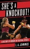 She's a Knockout! - A History of Women in Fighting Sports (Hardcover) - L a Jennings Photo