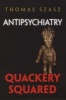 Antipsychiatry - Quackery Squared (Hardcover) - Thomas Szasz Photo