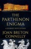 The Parthenon Enigma - A Journey into Legend (Hardcover) - Joan Breton Connelly Photo