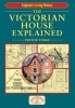 The Victorian House Explained (Paperback) - Trevor Yorke Photo