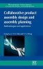 Collaborative Product Assembly Design and Assembly Planning - Methodologies and Applications (Hardcover, New) - C Lu Photo