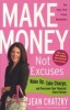 Make Money, Not Excuses - Wake Up, Take Charge, and Overcome Your Financial Fears Forever (Paperback) - Jean Chatzky Photo