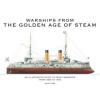 Warships from the Golden Age of Steam - An Illustrated Guide to Great Warships from 1860 to 1945 (Hardcover) -  Photo