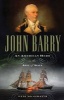 John Barry - An American Hero in the Age of Sail (Paperback) - Tim McGrath Photo