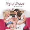 Rosie Jones - The Orphan Girl (Paperback) - Mary Dada Photo