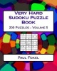 Very Hard Sudoku Puzzle Book Volume 5 - Very Hard Sudoku Puzzles for Advanced Players (Paperback) - Paul Foxel Photo