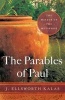 The Parables of Paul - The Master of the Metaphor (Paperback) - J Ellsworth Kalas Photo