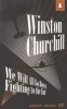 We Will All Go Down Fighting to the End (Paperback) - Winston Churchill Photo