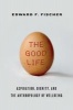 The Good Life - Aspiration, Dignity, and the Anthropology of Wellbeing (Paperback) - Edward F Fischer Photo