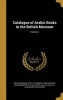 Catalogue of Arabic Books in the British Museum; Volume 2 (Hardcover) - British Museum Dept of Oriental Printe Photo