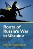 Roots of Russia's War in Ukraine (Paperback) - Elizabeth A Wood Photo