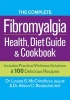 The Complete Fibromyalgia Health, Diet Guide & Cookbook - Includes Practical Wellness Solutions & 100 Delicious Recipes (Paperback) - Louise S McCrindle Photo