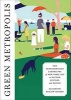 Green Metropolis - The Extraordinary Landscapes of New York City as Nature, History, and Design (Hardcover) - Elizabeth Barlow Rogers Photo