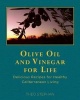 Olive Oil and Vinegar for Life - Delicious Recipes for Healthy Caliterranean Living (Paperback) - Theo Stephan Photo