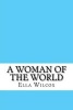 A Woman of the World (Paperback) - Ella Wheeler Wilcox Photo