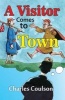 A Visitor Comes to Town (Paperback) - Charles Coulson Photo