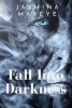 Fall Into Darkness - A Supernatural Fantasy Horror Story of Hell and Heaven, Demons and Humans, Ghosts and Fairies (Paperback) - Jasmina Mareye Photo