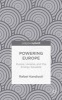 Powering Europe 2015 - Russia, Ukraine, and the Energy Squeeze (Hardcover) - Rafael Kandiyoti Photo