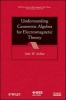 Understanding Geometric Algebra for Electromagnetic Theory (Hardcover) - John W Arthur Photo