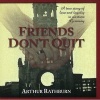 Friends Don't Quit (CD) - Arthur C Rathburn Photo