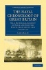 The Naval Chronology of Great Britain 3 Volume Set - Or, An Historical Account of Naval and Maritime Events from 1803 to 1816 (Paperback) - James Rolfe Photo