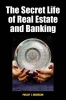 The Secret Life of Real Estate and Banking (Hardcover, New) - Phillip J Anderson Photo