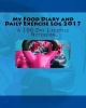 My Food Diary and Daily Exercise Log 2017 - A 100-Day Lifestyle Notebook (Paperback) - Health Fitness Books Photo